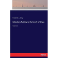 Collections Relating to the Family of Crispe: Volume 1
