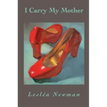I Carry My Mother