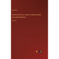 Relaciones de los vireyes y audiencias que han gobernado Perú: Tomo 2