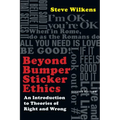 Beyond Bumper Sticker Ethics: An Introduction to Theories of Right and Wrong