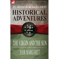 Historical Adventures: 2-The Virgin and the Sun & Fair Margaret