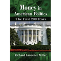 Money in American Politics: The First 200 Years