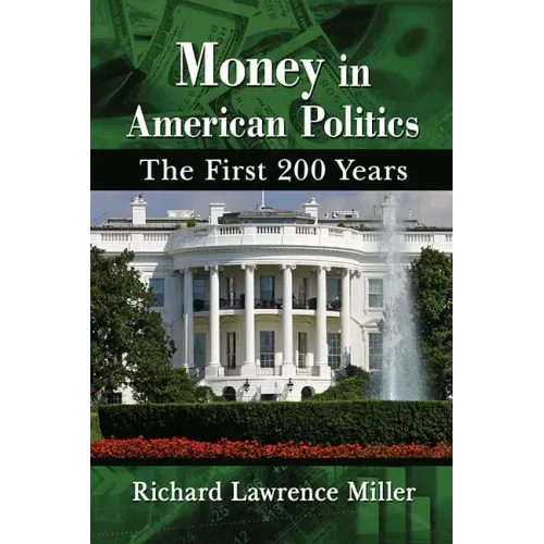 Money in American Politics: The First 200 Years