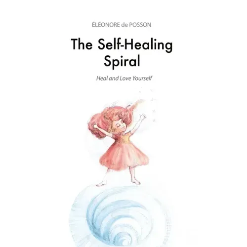 The Self-Healing Spiral: Heal and Love Yourself