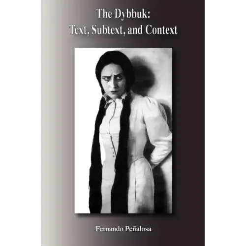 The Dybbuk: Text, Subtext, Context