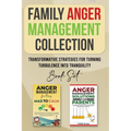 Family Anger Management Collection: Transformative Strategies For Turning Turbulence Into Tranquility