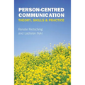 Person-Centred Communication: Theory, Skills and Practice