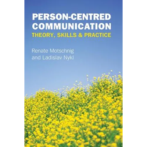 Person-Centred Communication: Theory, Skills and Practice