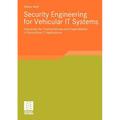 Security Engineering for Vehicular It Systems: Improving the Trustworthiness and Dependability of Automotive It Applications