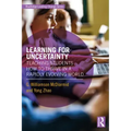 Learning for Uncertainty: Teaching Students How to Thrive in a Rapidly Evolving World