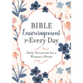 Bible Encouragement for Every Day: Daily Devotions for a Woman's Heart
