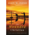 The Wounded Christian: - A Love Letter to a Broken Child of God