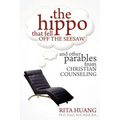 The Hippo That Fell Off The Seesaw and Other Parables From Christian Counseling