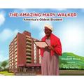 The Amazing Mary Walker: America's Oldest Student
