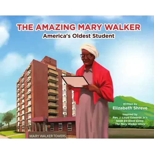 The Amazing Mary Walker: America's Oldest Student