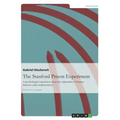 The Stanford Prison Experiment: A psychological experiment about the exploration of human behavior under imprisonment