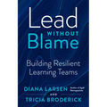 Lead Without Blame: Building Resilient Learning Teams