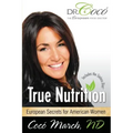 True Nutrition: European Secrets for American Women