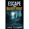 Escape from Quarry Point: A Psychological Thriller Set in a Haunted Asylum