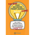 The Best Story and Writing Prompt Journal Ever, Grades 5-6: Story Prompts, Brainstorming Exercises, and Prewriting Techniques to Inspire Young Creativ