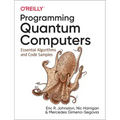 Programming Quantum Computers: Essential Algorithms and Code Samples