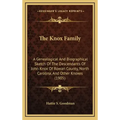 The Knox Family: A Genealogical And Biographical Sketch Of The Descendants Of John Knox Of Rowan County, North Carolina, And Other Knoxes (1905)