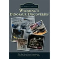 Wyoming's Dinosaur Discoveries