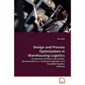 Design and Process Optimization in Warehousing Logistics