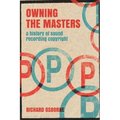 Owning the Masters: A History of Sound Recording Copyright