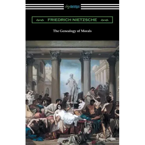 The Genealogy of Morals (Translated by Horace B. Samuel with an Introduction by Willard Huntington Wright)