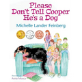 Please Don't Tell Cooper He's a Dog, Book 1 of the Cooper the Dog series (Mom's Choice Award Recipient-Gold)