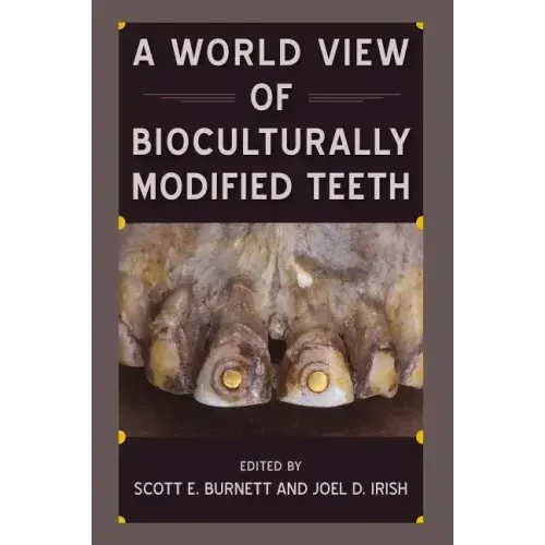 A World View of Bioculturally Modified Teeth