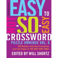 The New York Times Easy to Not-So-Easy Crossword Puzzle Omnibus Vol. 6: 200 Monday--Saturday Crosswords from the Pages of the New York Times