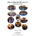The Sacred Heart Legacy: Soul of a City