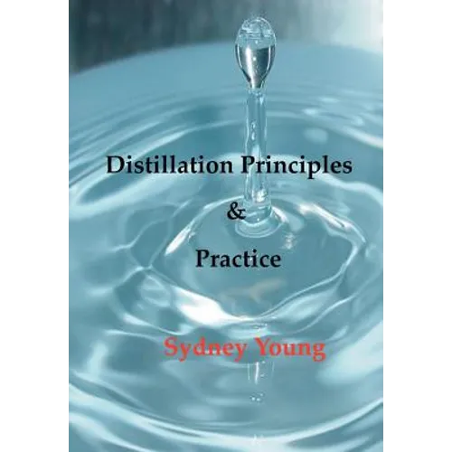 Distillation Principles and Practice - Small Laboratory Operations On Through Industrial Chemistry