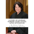A Story of Courage: Supreme Court Justice Sonia Sotomayor