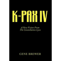 K-Pax IV: A New Visitor From The Constellation Lyra