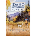 Idaho Ruffed Grouse Hunting: The Heartbeat of the Woods