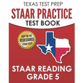 TEXAS TEST PREP STAAR Practice Test Book STAAR Reading Grade 5: Complete Preparation for the STAAR Reading Assessments