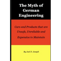 Myth of German Engineering: Cars and Products that are Unsafe, Unreliable and Expensive to Maintain