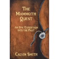 The Mammoth Quest: An Epic Expedition into the Past