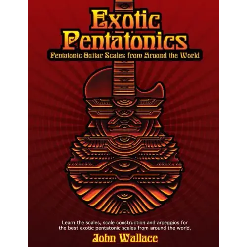 Exotic Pentatonics: Pentatonic Guitar Scales from Around the World