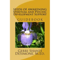 Seeds of Awakening: Spiritual and Psychic Development Support Guidebook