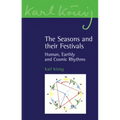 The Seasons and Their Festivals: Human, Earthly and Cosmic Rhythms