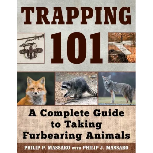 Trapping 101: A Complete Guide to Taking Furbearing Animals