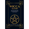 Wicca Altar: Wiccan Tools for Spells, and Casting Your Circle