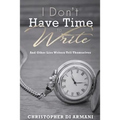 I Don't Have Time To Write And Other Lies Writers Tell Themselves
