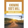 Knowing God's Will Made Easy