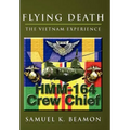 Flying Death: The Vietnam Experience