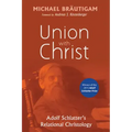 Union with Christ: Adolf Schlatter's Relational Christology